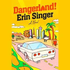 Dangerland!, Erin Singer