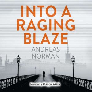 Into a Raging Blaze, Andreas Norman