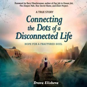 Connecting the Dots of a Disconnected..., Dvora Elisheva