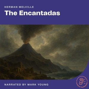 The Encantadas, Herman Melville