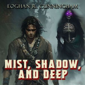 Mist, Shadow, and Deep: An Epic Dragon Fantasy Saga