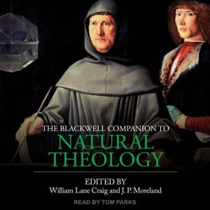 The Blackwell Companion to Natural Th..., William Lane Craig