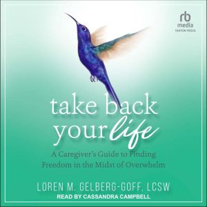 Take Back Your Life, Loren M. GelbergGoff