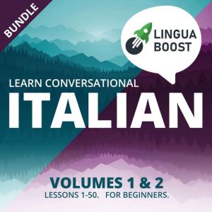 Learn Conversational Italian Volumes ..., LinguaBoost