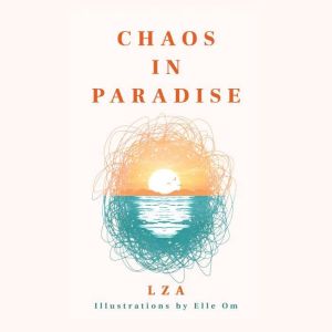 chaos in paradise, LZA