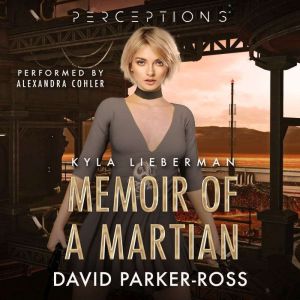 Memoir of a Martian, David ParkerRoss