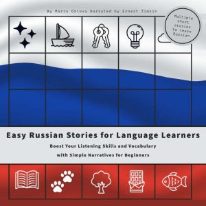 Easy Russian Stories for Language Learners: Boost Your Listening Skills and Vocabulary with Simple Narratives for Beginners