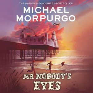 Mr Nobodys Eyes, Michael Morpurgo