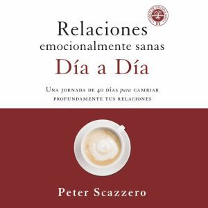 Relaciones emocionalmente sanas  Dia..., Peter Scazzero