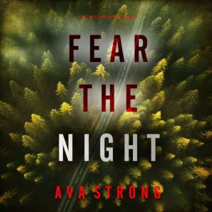 Fear the Night (A Lexi Cole Suspense ThrillerBook 4)