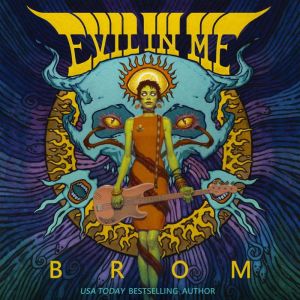 Evil in Me, Brom