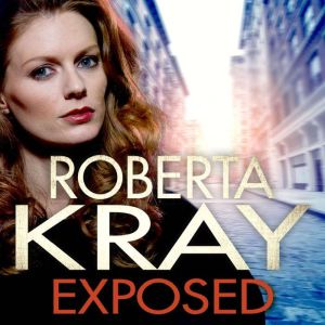 Exposed, Roberta Kray