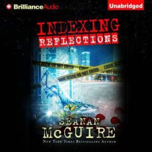 Indexing: Reflections, Seanan McGuire