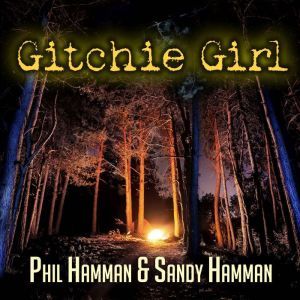 Gitchie Girl, Phil Hamman