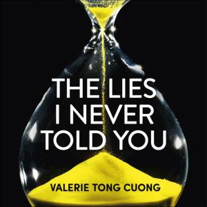 The Lies I Never Told You, Valerie Tong Cuong