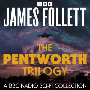 The Pentworth Trilogy: A BBC Radio Sci-Fi Collection: Temple of the Winds, Wicca & The Silent Vulcan