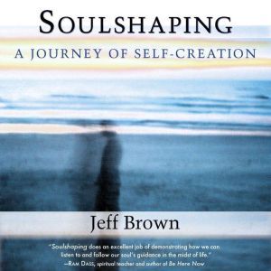 Soulshaping, Jeff Brown