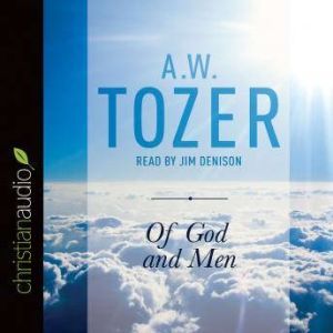 Of God and Men, A. W. Tozer