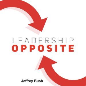 Leadership Opposite, Jeffrey Bush