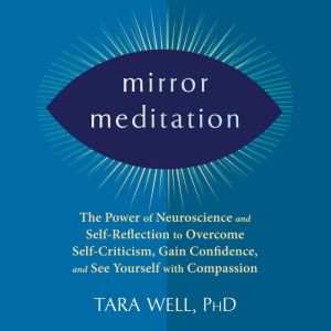 Mirror Meditation, Tara Well, PhD