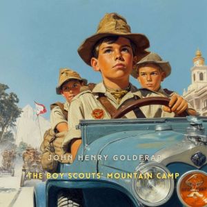 The Boy Scouts Mountain Camp, John Henry Goldfrap