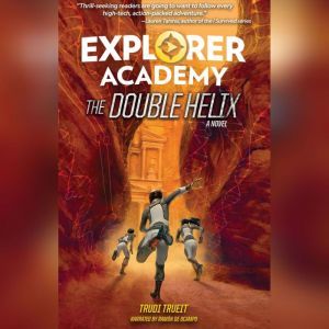 Explorer Academy: The Double Helix, Trudi Trueit