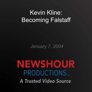 Kevin Kline Becoming Falstaff, PBS NewsHour