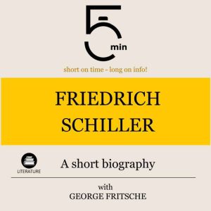 Friedrich Schiller A short biography..., 5 Minutes