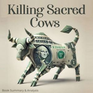 Killing Sacred Cows: Book Summary and Analysis
