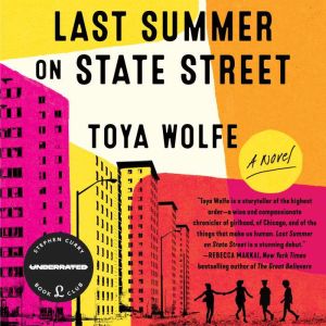Last Summer on State Street, Toya Wolfe