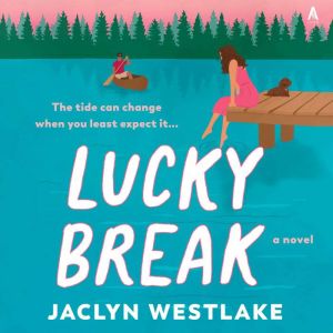 Lucky Break: A Novel