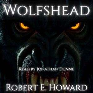 Wolfshead, Robert E. Howard