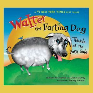 Walter the Farting Dog Trouble At th..., William Kotzwinkle