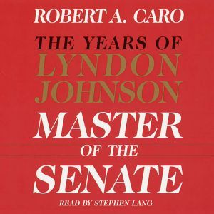 Master of the Senate, Robert A. Caro