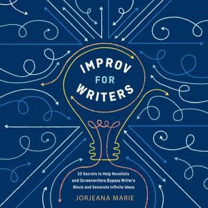 Improv for Writers, Jorjeana Marie