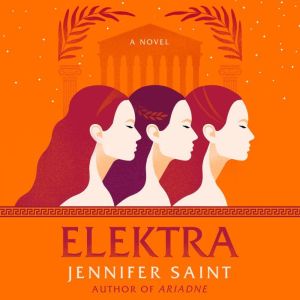 Elektra A Novel, Jennifer Saint