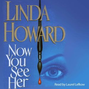 Now You See Her, Linda Howard