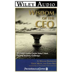 Wisdom of the CEO, G. William Dauphinais