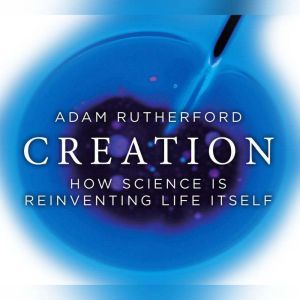 Creation, Adam Rutherford