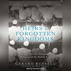 Heirs to Forgotten Kingdoms, Gerard Russell