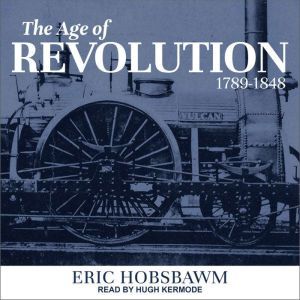 The Age of Revolution, Eric Hobsbawm