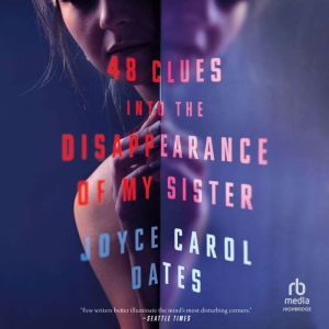 48 Clues into the Disappearance of My..., Joyce Carol Oates