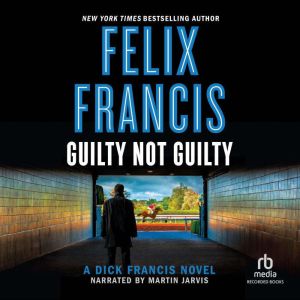 Guilty Not Guilty, Felix Francis