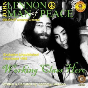 John Lennon Man of Peace, Part 2 Wor..., Geoffrey Giuliano