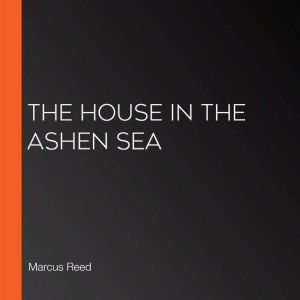The House in the Ashen Sea