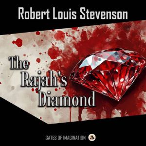 The Rajahs Diamond, Robert Louis Stevenson