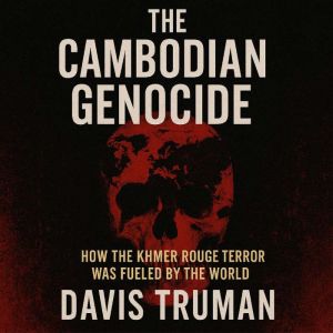 The Cambodian Genocide: How The Khmer Rouge Terror Was Fueled by The World