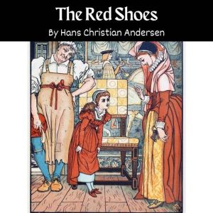 The Red Shoes, Hans Christian Andersen