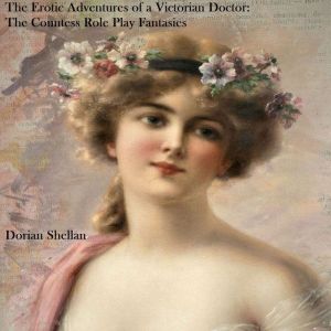 The Erotic Adventures of a Victorian ..., Dorian Shellan