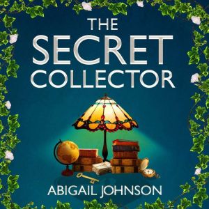 The Secret Collector, Abigail Johnson